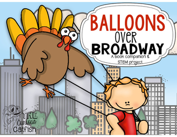 Preview of Balloons Over Broadway: Book Companion & STEM Challenge