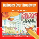 Balloons Over Broadway - Sequencing