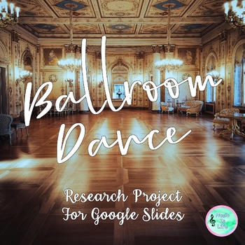 Preview of Ballroom Dance - Research Project for Google Slides