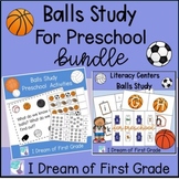 Balls Study for Preschool and Centers Bundle