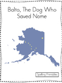 Balto, The Dog Who Saved Nome Spelling Printables (Harcourt)