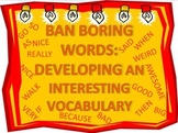 Ban Boring Words: Developing an Interesting Vocabulary