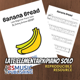 Banana Bread - A Late Beginner Piano Solo