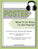 Band/Orchestra Classroom Poster: What To Do When I'm Not Playing