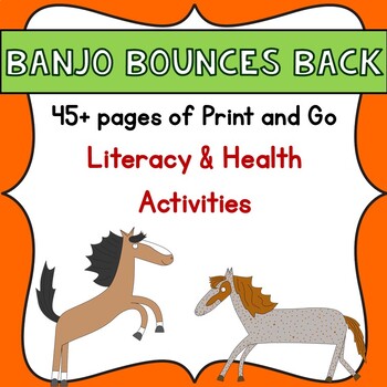 Preview of Banjo Bounces Back Book Study- Print & Go Literacy & Health Activities