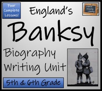 Preview of Banksy Biography Writing Unit | 5th Grade & 6th Grade