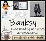 Banksy Close Reading Comprehension Activity | 5th Grade & 