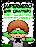 Bar Graphing: A Super Hero Story Problem  Grades 3-5 (Grea