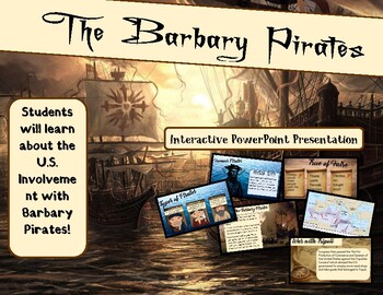 Preview of Barbary Pirates and their Involvement with the U.S.