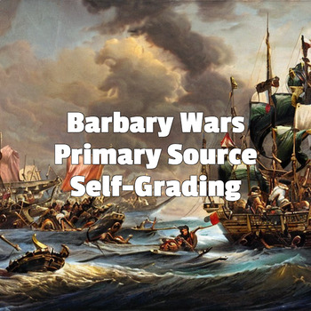 Preview of Barbary Wars Primary Source Self-Grading Quiz QTI Canvas Moodle LMS