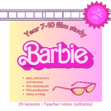 Barbie Film Study  | Year 7-10 | Teacher notes NZ/AUS/UK/CAN