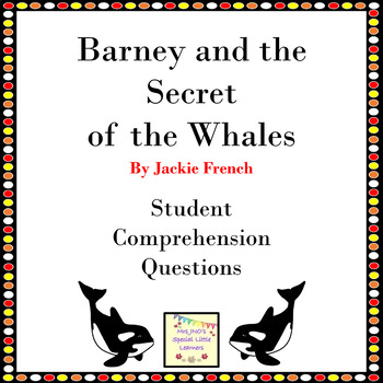 Preview of Barney and the Secret of the Whales by Jackie French - Comprehension Questions