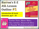 Barron’s E-Z ASL Lesson Outline #1: Introduction & Facial 