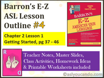 Preview of Barron’s E-Z ASL Lesson Outline #4: Chapter 2 Lesson 1 Getting Started pg 37–46