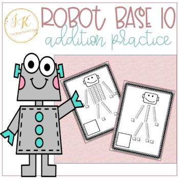 Preview of Base 10 Blocks Addition Robots |Tens (rods) Ones (units) | Regrouping Included |