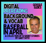 Baseball in April by Gary Soto Digital Prereading Intro & 