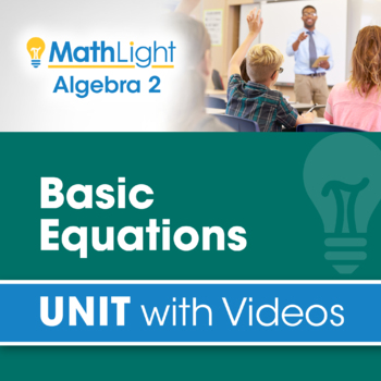 Preview of Basic Equations | Algebra 2 Unit with Videos