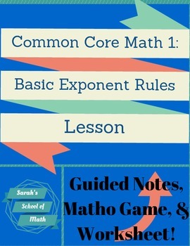 Preview of Common Core Math 1: Basic Exponent Rules Guided Notes, Matho Game, and Worksheet