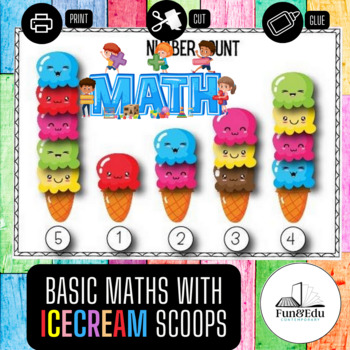 Preview of Basic Maths with Icecream Scoops and Cones | Learn the Numbers| Cut and Glue