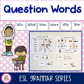 Preview of Question Words Complete Lesson and Activities for ELLs