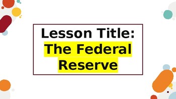 Preview of Basics of Federal Reserve/Monetary Policy Lesson for Personal Financial Literacy