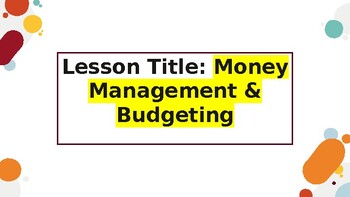 Preview of Basics of Money Management & Budgeting Lesson for Personal Financial Literacy