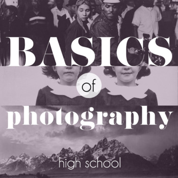 Preview of Basics of Photography Unit- High School