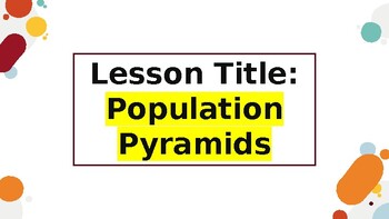 Preview of Intro to Population Pyramids for World Geography/ World History