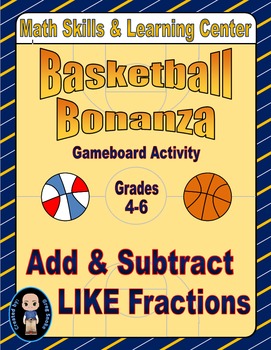 Preview of Basketball Math Skills & Learning Center (Add & Subtract "Like" Fractions)