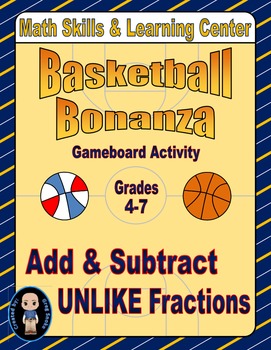 Preview of Basketball Math Skills & Learning Center (Add & Subtract "Unlike" Fractions)