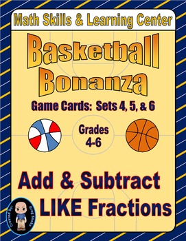 Preview of Basketball Bonanza Game Cards (Add & Subtract "LIKE" Fractions) Sets 4-5-6