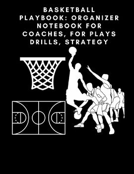 Preview of Basketball Playbook: Organizer Notebook for Coaches, for Plays Drills, Strategy
