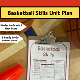 Basketball Skills Lessons and Unit Plan - Elementary and J