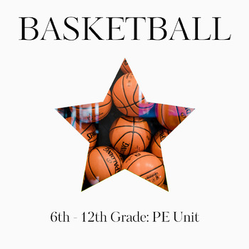 Preview of P.E. Basketball Unit for 6 thru 12th Grade: From TPT's Best-Selling PE Program!