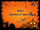 Bats! Spooky or Special?