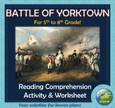 American Revolution: Battle of Yorktown Reading Comprehens