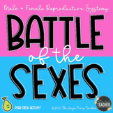 Battle of the Sexes - Male and Female Reproductive System 