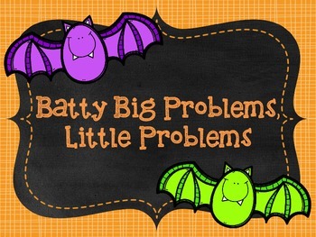 Preview of Batty Big Problems, Little Problems