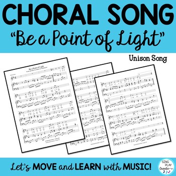 Preview of Choral Song: "Be A Point of Light" Elementary, Middleschool Choir, 5-8th Grades