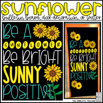 Preview of Be A Sunflower Bulletin Board, Door Decoration, or Poster