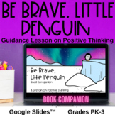 Be Brave Little Penguin Classroom Guidance Lesson on Posit