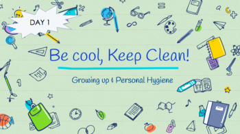 Preview of Be Cool, Keep Clean! (Puberty & Personal Hygiene Lesson)