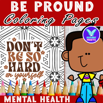 Preview of Be GOOD Be PROUD Mental Health Coloring Affirmation Activities NO PREP