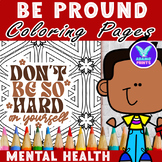 Be GOOD Be PROUD Mental Health Coloring Affirmation Activi