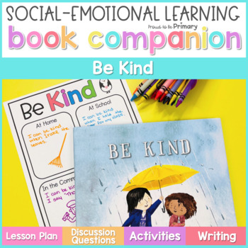 Preview of Be Kind Book Activities & Lesson - Kindness Read Aloud Book Companion