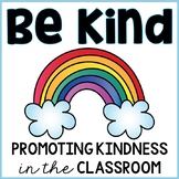 Be Kind {FREE}: Promoting KINDNESS in the Classroom