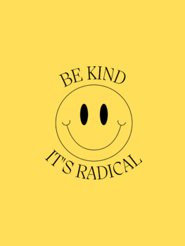 Be Kind It's Radical Poster by Natashia Gushue-Birkett | TPT