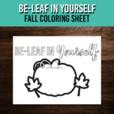 Be-Leaf in Yourself Coloring Sheet | Fall Affirmation Acti