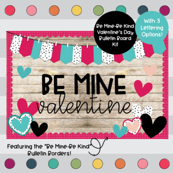 Preview of Be Mine Be Kind - Kindness - February Bulletin Board - Valentines Bulletin Board