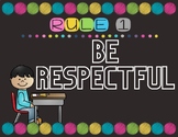 Be Respectful, Be Responsible, Be Safe Posters- Chalkboard